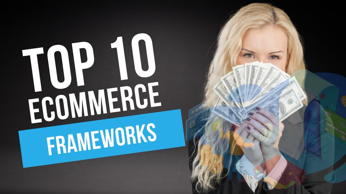 Top 10 Ecommerce Frameworks for Building Successful Online Stores